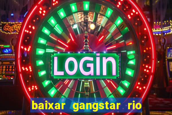 baixar gangstar rio cidade dos santos java